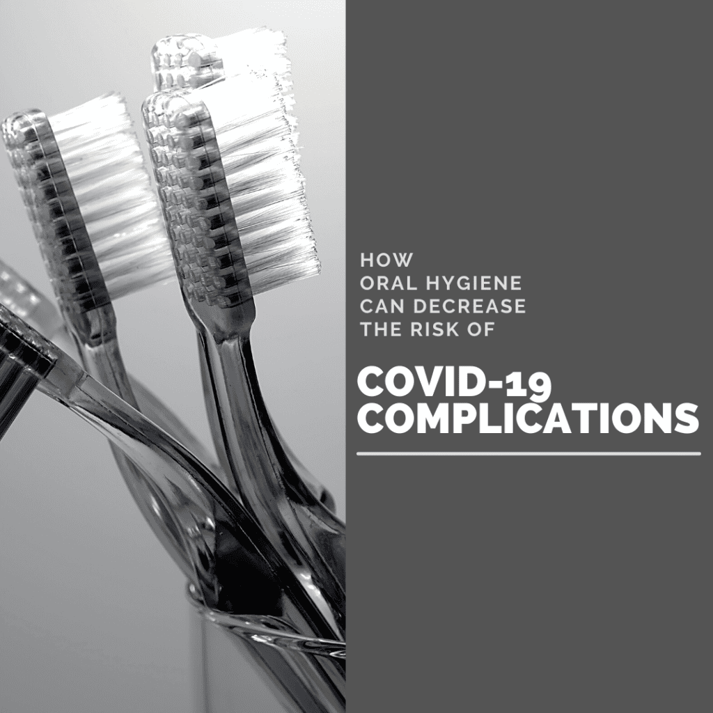 How Oral Hygiene Can Decrease the Risk of COVID-19 Complications