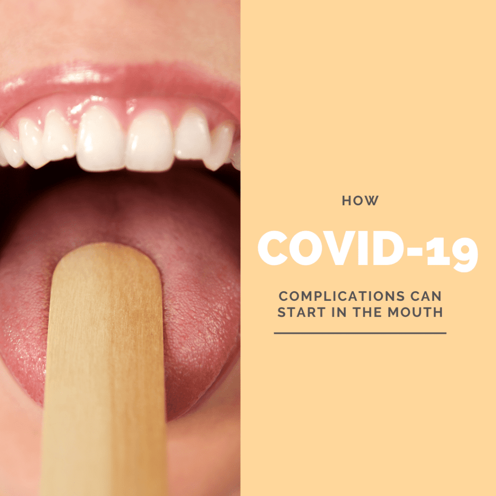 How Covid-19 Complications can start in the mouth e