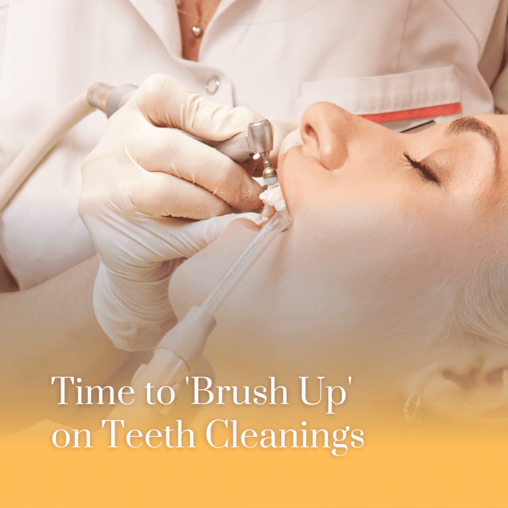 Time to Brush Up on Teeth Cleanings