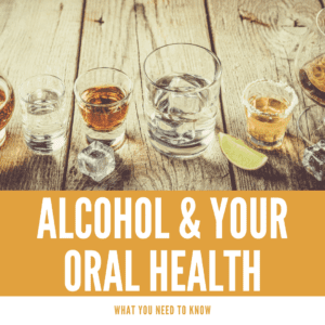 alcohol and your oral health
