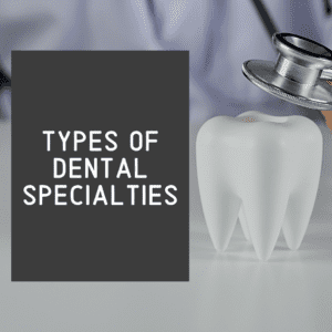 Types of Dental Specialities (1)